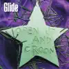 Glide - Open Up & Croon